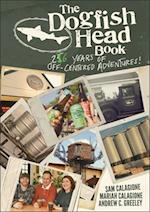 The Dogfish Head Book – 25 Years of Off–Centered Adventures