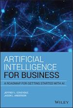 Artificial Intelligence for Business – A Roadmap for Getting Started with AI