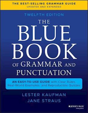 The Blue Book of Grammar and Punctuation: An Easy– to–Use Guide with Clear Rules, Real–World Examples , and Reproducible Quizzes, Twelfth Edition