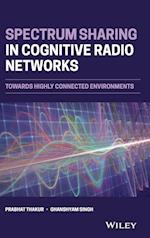 Spectrum Sharing in Cognitive Radio Networks – Towards Highly Connected Environments