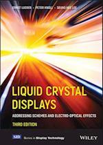 Liquid Crystal Displays: Addressing Schemes and Electro–Optical Effects, 3rd Edition
