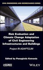 Risk Evaluation And Climate Change Adaptation Of Civil Engineering Infrastructures And Buildings