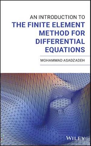 An Introduction to the Finite Element Method for Differential Equations