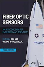 Fiber Optic Sensors: An Introduction for Engineers  and Scientists, Third Edition
