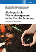Biodegradable Waste Management in the Circular Economy – Challenges and Opportunities