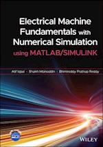 Electrical Machine Fundamentals with Numerical Simulation using MATLAB/SIMULINK