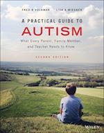A Practical Guide to Autism – What Every Parent, Family Member, and Teacher Needs to Know, 2nd Edition