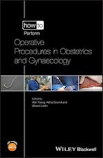 How to Perform Operative Procedures in Obstetrics and Gynaecology