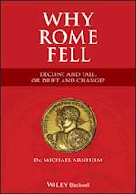 Why Rome Fell: Decline and Fall, or Drift and Change?
