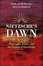 Nietzsche's Dawn – Philosophy, Ethics, and the Passion of Knowledge