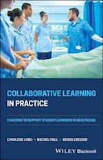 Collaborative Learning in Practice – Coaching to Support Student Learners in Healthcare