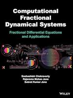 Computational Fractional Dynamical Systems – Fractional Differential Equations and Applications