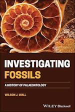 Investigating Fossils – A History of Palaeontology