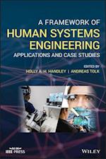 A Framework of Human Systems Engineering – Applications and Case Studies