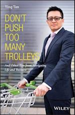 Don't Push Too Many Trolleys – And Other Tips from  Navigating Life and Business