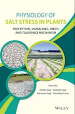 Physiology of Salt stress in Plants – Perception, Signalling, Omics and Tolerance Mechanism