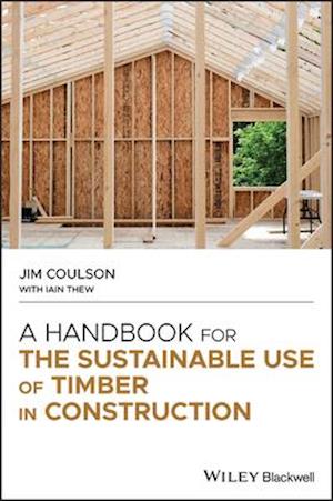 Handbook for the Sustainable Use of Timber in Construction