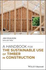 Handbook for the Sustainable Use of Timber in Construction