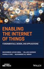 Enabling the Internet of Things: Fundamentals, Des ign, and Applications