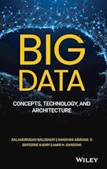 Big Data – Concepts, Technology and Architecture