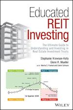 Educated REIT Investing – The Ultimate Guide to Understanding and Investing in Real Estate Investment Trusts