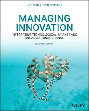 Managing Innovation – Integrating Technological, Market and Organizational Change, Seventh Edition