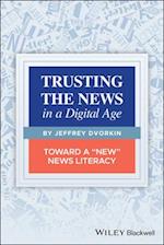 Trusting the News in a Digital Age: Toward a "New"  News Literacy