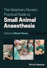 The Veterinary Nurse’s Practical Guide to Small An imal Anaesthesia