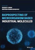 Bioprospecting of Microorganism-Based Industrial Molecules