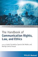 The Handbook of Communication Rights, Law, and Ethics