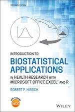 Introduction to Biostatistical Applications in Health Research with Microsoft Office Excel® and R, Second Edition