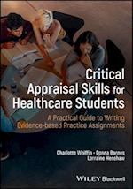 Critical Appraisal Skills in Healthcare: A practic al guide for evidence–based practice