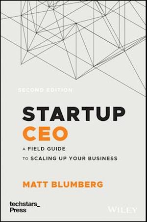 Startup CEO – A Field Guide to Scaling Up Your Business, Second Edition (Techstars)