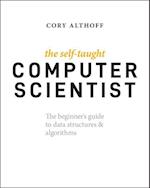 The Self–Taught Computer Scientist – The Beginner's Guide to Data Structures & Algorithms