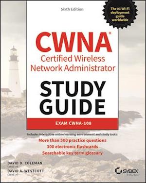 CWNA – Certified Wireless Network Administrator Study Guide – Exam CWNA–108, 6th Edition