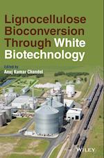 Lignocellulose Bioconversion through White Biotechnology