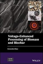 Voltage–Enhanced Processing of Biomass and Biochar
