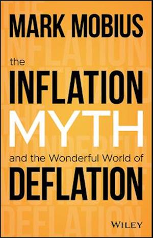 The Inflation Myth and the Wonderful World of Deflation