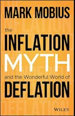 The Inflation Myth and the Wonderful World of Deflation