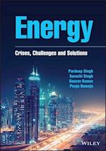 Energy – Crises, Challenges and Solutions