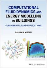 Computational Fluid Dynamics and Energy Modelling in Buildings – Fundamentals and Applications