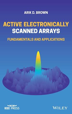 Active Electronically Scanned Arrays – Fundamentals and Applications