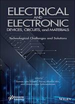 Electrical and Electronic Devices, Circuits, and Materials – Technological Challenges and Solutions