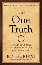 The One Truth: Master Your Mindset to Transform St ress, Anxiety, and Fear into Clarity, Courage, and  Calm