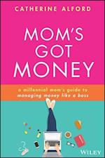Mom's Got Money – A millennial mom's guide to managing money like a boss