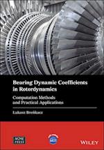 Bearing Dynamic Coefficients in Rotordynamics – Computation Methods and Practical Applications
