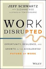 Work Disrupted – Opportunity, Resilience, and Growth in the Accelerated Future of Work