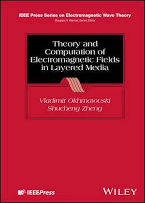 Theory and Computation of Electromagnetic Fields in Layered Media