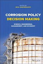 Corrosion Policy Decision Making – Science, Engineering, Management, and Economy