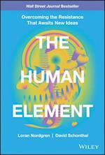 The Human Element – Overcoming the Resistance That Awaits New Ideas